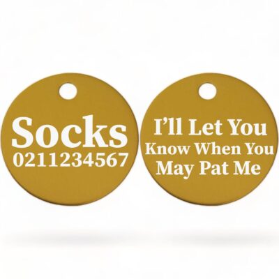 ⭐️Allpaws⭐️ - I'll Let You Know When You May Pat Me | Round Aluminium | Cat & Kitten ID Pet Tag - Gold