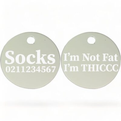 ⭐️Allpaws⭐️ - I'm Not Fat, I'm THICCC | Round Aluminium | Cat & Kitten ID Pet Tag - Silver
