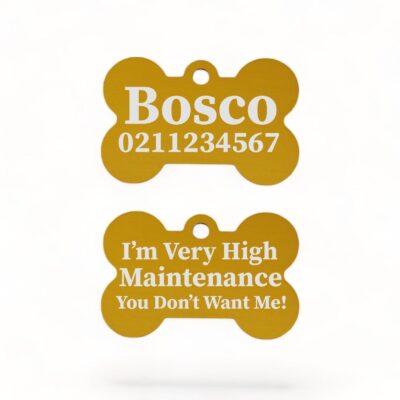 ⭐️Allpaws⭐️ - I'm Very High Maintenance You Don't Want Me | Bone Aluminium | Dog ID Pet Tag - Gold