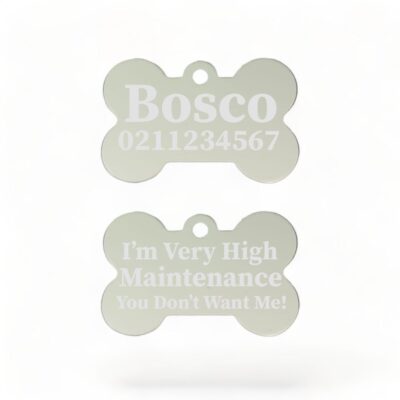⭐️Allpaws⭐️ - I'm Very High Maintenance You Don't Want Me | Bone Aluminium | Dog ID Pet Tag - Silver