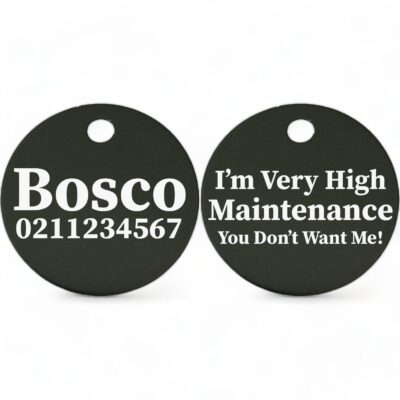 ⭐️Allpaws⭐️ - I'm Very High Maintenance You Don't Want Me | Round Aluminium | Dog ID Pet Tag - Black