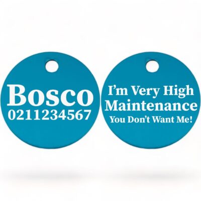 ⭐️Allpaws⭐️ - I'm Very High Maintenance You Don't Want Me | Round Aluminium | Dog ID Pet Tag - DodgerBlue