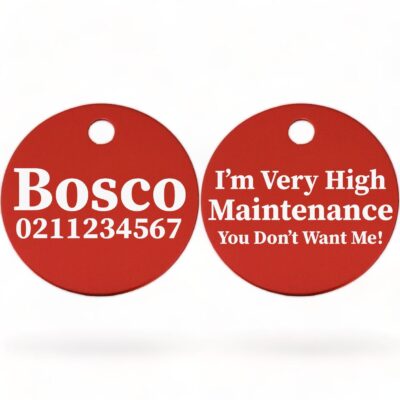 ⭐️Allpaws⭐️ - I'm Very High Maintenance You Don't Want Me | Round Aluminium | Dog ID Pet Tag - FireBrick