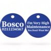 ⭐️Allpaws⭐️ - I'm Very High Maintenance You Don't Want Me | Round Aluminium | Dog ID Pet Tag - RoyalBlue