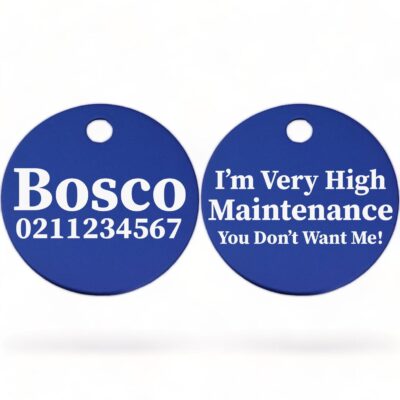 ⭐️Allpaws⭐️ - I'm Very High Maintenance You Don't Want Me | Round Aluminium | Dog ID Pet Tag - RoyalBlue